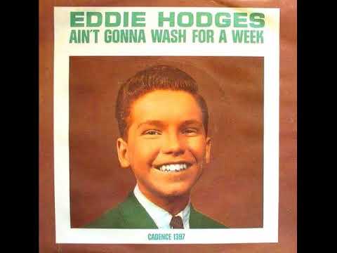 Eddie Hodges - Ain't Gonna Wash For A Week