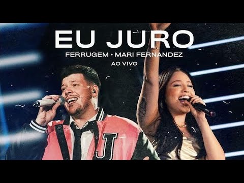 Ferrugem, Mari Fernandez - Eu Juro | Lançamento 2024
