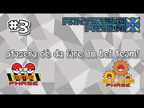Building&Testing VGC18 LIVE #3 - Stasera c'è da fare un bel team!
