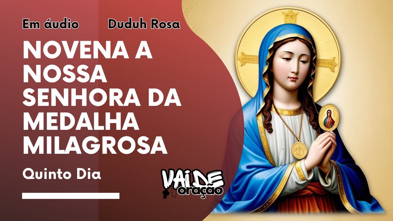 Novena a Nossa Senhora da Medalha Milagrosa - Quinto dia - Em áudio - com Duduh Rosa
