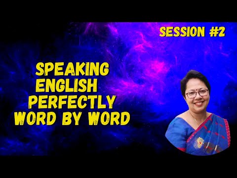 Learn to Speak Perfect English Word by Word I Dr Papori Barooah I Session 2I Dr Papori Barooah