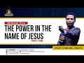 THE POWER IN THE NAME OF JESUS PT ONE APOSTLE MICHAEL OROKPO