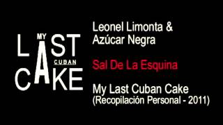 Azúcar Negra - Sal De La Esquina - My Last Cuban Cake (2011)