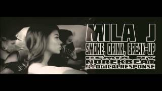 MILA- J  Smoke,drink,break.up remix by NOREK BEAT and ILLOGICALRESPONSE