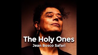 Jean Bosco Safari - The Holy Ones
