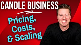 Candle Pricing, Costs & Scaling Your Business (5 Small Busin