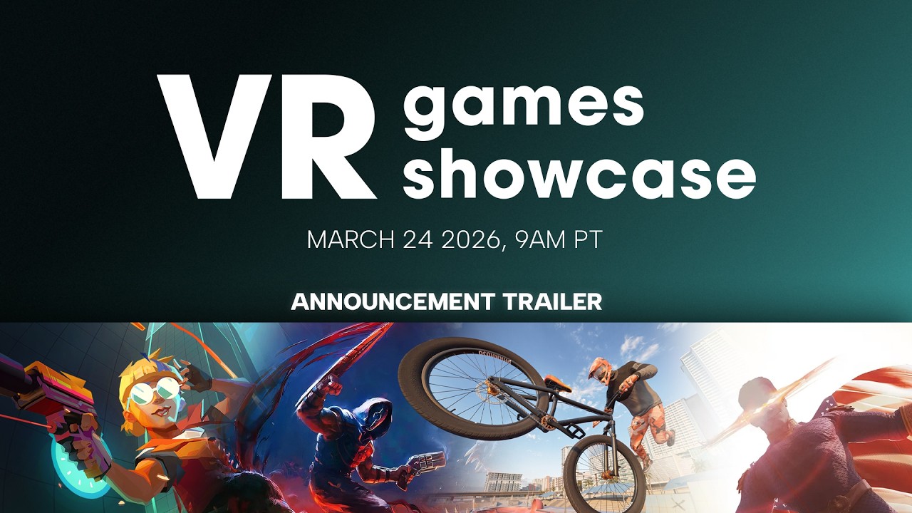VR Games Showcase Spring 2026 Announcement Trailer | March 24 2026, 9 AM PT - YouTube