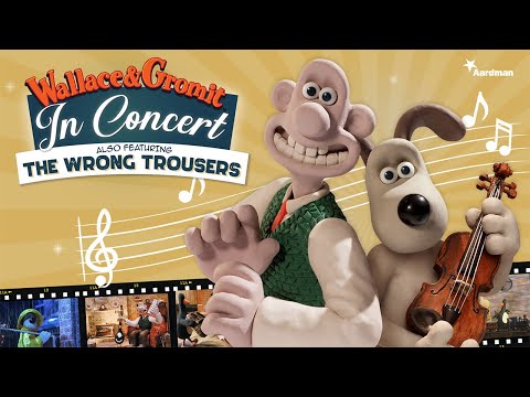 Wallace & Gromit In Concert featuring The Wrong Trousers