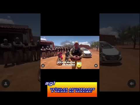 🚨 VEÍCULOS ADULTERADOS E PRISÃO NA PARAÍBA! 🚔