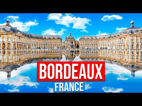 BORDEAUX - FRANCE (City Tour and  must-see attractions of Bordeaux, France)