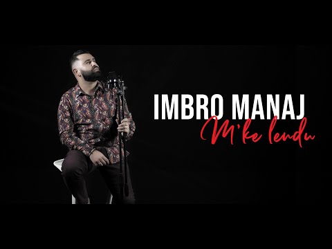 Imbro Manaj - M'ke lendu