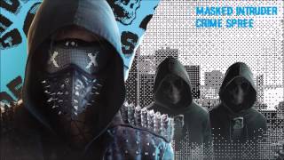 Watch Dogs 2 Soundtrack│Masked Intruder - Crime Spree