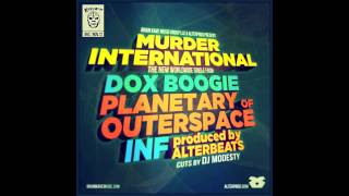 Dox Boogie Ft Planetary of Outerspace & Inf - Murder International (Prod By Alterbeats)