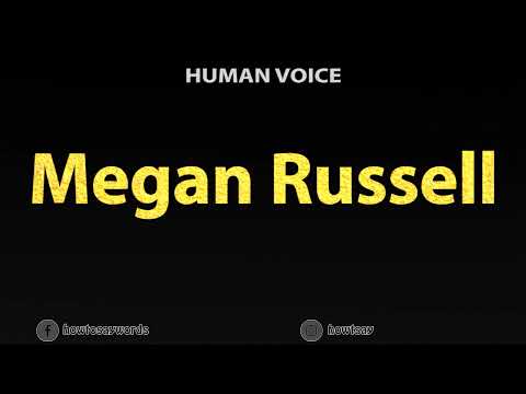 How To Pronounce Megan Russell