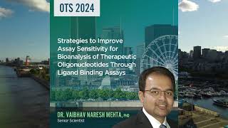 OTS 2024—Strategies to Improve Assay Sensitivity for Bioanalysis of Therapeutic Oligonucleotides