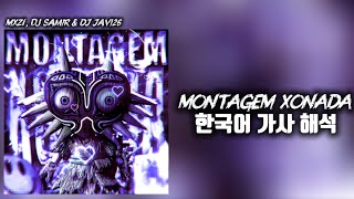 MONTAGEM XONADA - MXZI, DJ SAMIR & DJ JAVI26 한국어 가사 해석