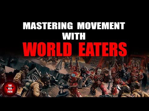 Mastering Movement with the World Eaters - Warhammer 40k