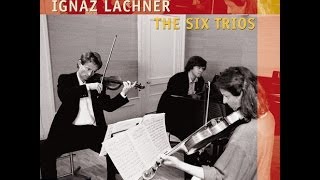 Ignaz Lachner (1807-1895): The Six Trios for Violin, Viola & Piano / Trio in B-Flat Major, Op. 37
