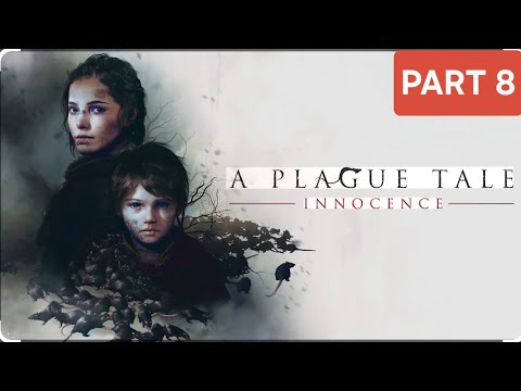 A PLAGUE TALE INNOCENCE Gameplay walkthrough Part 8 [4k ULTRA HD] NO Commentary