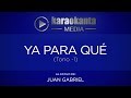 Karaokanta - Juan Gabriel - Ya para qué - ( Tono -1 )