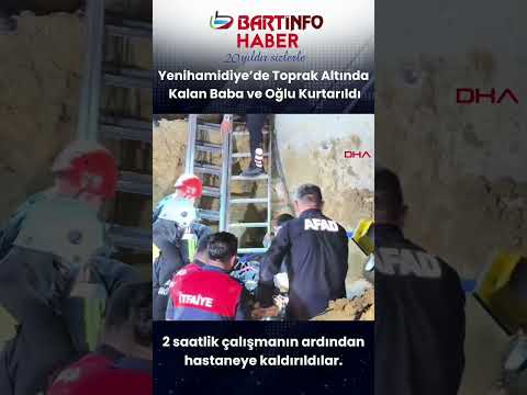 🚨 Yenihamidiye’de göçük altında kalan baba ve oğlu kurtarıldı
