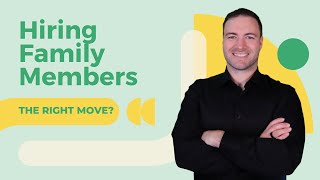 Hiring Family Members - Why Family Could Help Your Business
