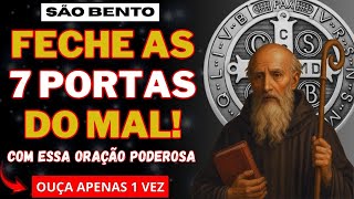 🔴FECHE AS 7 PORTAS DO MAL PRA SEMPRE COM ESSA PODEROSA ORAÇÃO DE SÃO BENTO