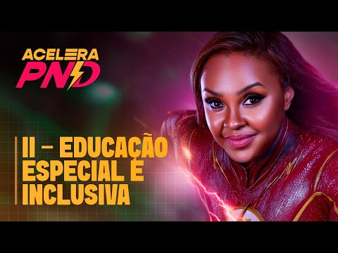 Educação Especial e Inclusiva para Prova Nacional Docente | ACELERA PND - Aula 03