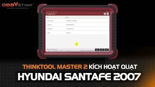 THINKTOOL MASTER 2 KÍCH HOẠT QUẠT XE HYUNDAI SANTAFE 2007 #maychandoan #thinkcar #thinktoolmaster2
