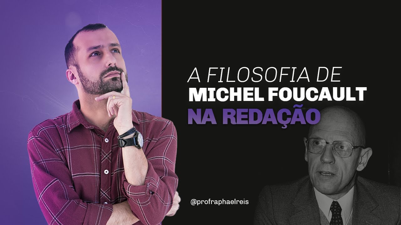 Foucault na redação | Prof. Raphael Reis