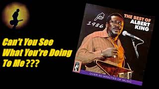 Albert King - Can&#39;t You See What You&#39;re Doing To Me? (Kostas A~171)