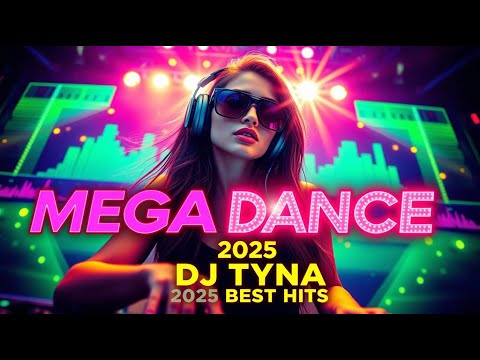 🔥MEGA DANCE MIX 2025 🔊 | Best Party Hits by DJ TYNA 💃🕺 Non-Stop Club Bangers!