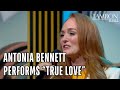 Antonia Bennett Performs "True Love"