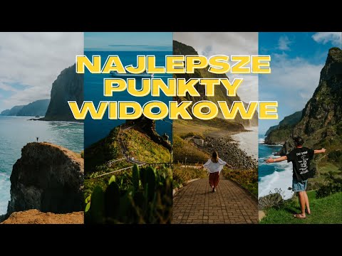 Najlepsze punkty widokowe na Maderze i zwiedzanie Funchal