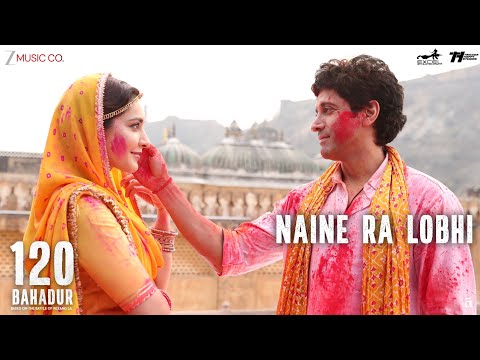 Naine Ra Lobhi - 120 Bahadur | Farhan Akhtar, Raashii | Javed Ali, Asees Kaur, Amjad Nadeem Aamir