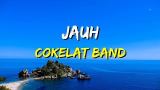 Download lagu Cokelat - Jauh (Lirik) mp3