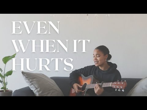 EVEN WHEN IT HURTS by Hillsong Worship || Cover