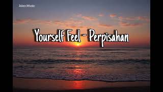 Download lagu Yourself Feel - Perpisahan (Mp3) mp3