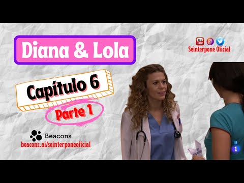 6.- Diana & Lola. #CentroMedico [PARTE 1] [SUB. ES-EN]