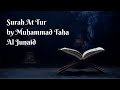 Surah At Tur The Mountain Muhammad Taha Al Junayd Wattur I سُوْرَۃ الطُّور