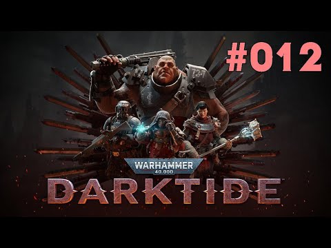 WARHAMMER 40K DARKTIDE #012 - Der Schmelzofen [German/2K] | Let's Play Together
