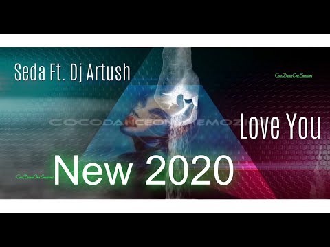 Армянский Super ХИТ   Seda ft  Dj Artush   Люблю тебя Remix 2019