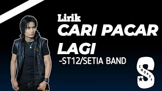 Download lagu CARI PACAR LAGI - ST12 (Lirik) mp3 Download lagu CARI PACAR LAGI - ST12 (Lirik) mp3