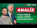 Fabian REESE Vaclav CERNY Mahmudu BAJO ANALİZLERİ Ömer Fikret Şen Ile Atakan Kurt Anlatıyor