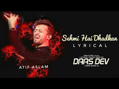 Sehmi Hai Dhadkan(Lyrics)  - Atif Aslam | Daas Dev|