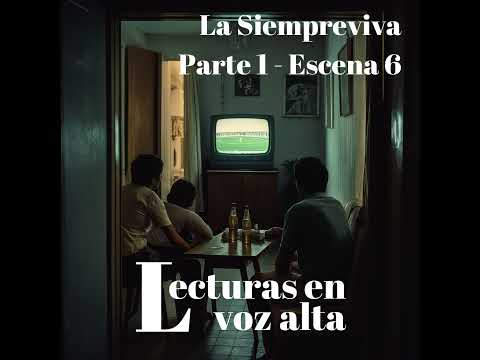 [La Siempreviva por Miguel Torres] - Parte 1 - Escena 6