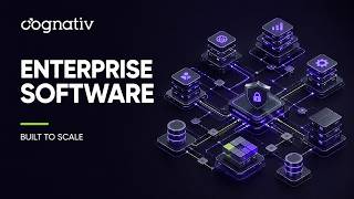 Enterprise Software Development: Built to Scale | Cognativ