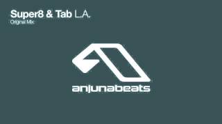 Super8 &amp; Tab - L.A. (Original Mix)