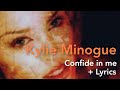 Kylie Minogue - Confide In Me + Lyrics