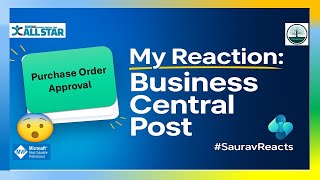 Saurav Reacts: Purchase Order Approval custom in Business Central.
